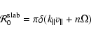 \begin{displaymath}{\cal R}_0^{\rm slab} = \pi \delta (k_{\parallel} v_{\parallel} + n \Omega)
\end{displaymath}