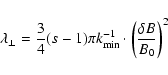 \begin{displaymath}\lambda_{\perp} = {3 \over 4} (s-1) \pi k_{\rm min}^{-1} \cdot \left(
\delta B \over B_0 \right)^2
\end{displaymath}