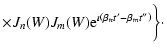 $\displaystyle \times J_n(W)J_m(W){\rm e}^{\imath \left(\beta _nt{'}-\beta _mt{''}\right)}
\bigg\}\cdot$
