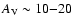 $A_{\rm V}\sim 10{-}20$