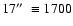 $17\hbox {$^{\prime \prime }$ }\equiv 1700$