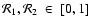 $\mathcal{R}_1,\mathcal{R}_2~\in~[0,1]$