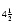 $_{4 \frac{1}{2}}$