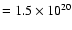 $=1.5\times 10^{20}$