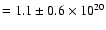 $=1.1\pm 0.6 \times 10^{20}$