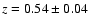 $z=0.54 \pm0.04$