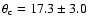 $\theta_{\rm c}=17.3 \pm 3.0$