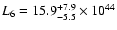 $L_{6}=15.9 ^{+7.9}_{-5.5} \times 10^{44}$