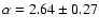 $\alpha=2.64\pm0.27$