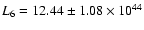 $L_{6}=12.44\pm 1.08 \times 10^{44}$
