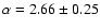 $\alpha=2.66\pm0.25$