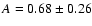 $A=0.68\pm0.26$