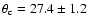 $\theta_{\rm c}=27.4\pm1.2$