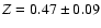 $Z=0.47 \pm 0.09$