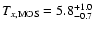 $T_{{x}, \rm MOS}=5.8^{+1.0}_{-0.7}$