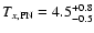 $T_{{x},\rm PN}=4.5^{+0.8}_{-0.5}$