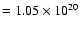$=1.05\times 10^{20}$
