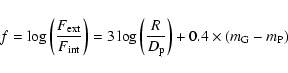 \begin{displaymath}f=\log\left(\frac{F_{\rm ext}}{F_{\rm int}}\right)=3\log\left(\frac{R}{D_{\rm p}}\right) + 0.4\times
(m_{\rm G} - m_{\rm P})
\end{displaymath}
