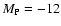 $M_{\rm P} = -12$