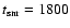 $t_{\rm snr} = 1 800$