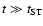 $t \gg t_{\rm ST}$