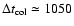 $\Delta t_{\rm col}\simeq 1050$