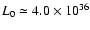 $L_0\simeq 4.0\times 10^{36}$
