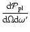 $\displaystyle {{\rm d} \mathcal{P}_{\rm pl} \over {\rm d} \Omega {\rm d}\omega^\prime}$