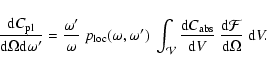 \begin{displaymath}
{{\rm d} C_{{\rm pl}}\over {\rm d} \Omega {\rm d}\omega^\pri...
...\rm d} V}~{{\rm d} \mathcal{F}\over {\rm d} \Omega}~{\rm d} V.
\end{displaymath}