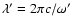 $\lambda^\prime = 2 \pi c / \omega^\prime$