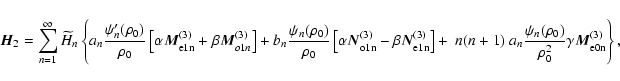 \begin{displaymath}
\vec{H}_2 = \sum_{n=1}^\infty \widetilde{H}_n \left\{a_n{\ps...
...\rho_0)\over \rho_0^2}\gamma\vec{M}^{(3)}_{\rm e0n} \right\},
\end{displaymath}