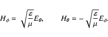 \begin{displaymath}H_\phi = \sqrt{\varepsilon \over \mu}E_\theta, \qquad H_\theta = -\sqrt{\varepsilon \over \mu}E_\phi.
\end{displaymath}