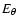 $E_\theta$