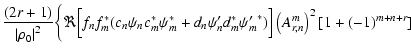 $\displaystyle \frac{(2 r + 1)}{{\vert\rho_0\vert}^2}\bigg\{
\Re\Big[f_n f_m^*(c...
...\prime d_m^*{\psi_m^\prime}^*)\Big]
\left(A_{r,n}^m\right)^2[1 + (-1)^{m+n+r} ]$