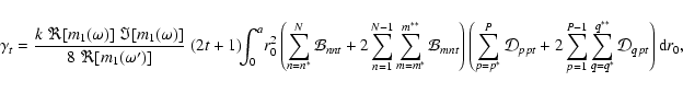 \begin{displaymath}
\gamma_t = \frac{k~\Re[m_1(\omega)]~\Im[m_1(\omega)]}{8~\Re[...
...1}^{P-1}\sum_{q=q^*}^{q^{**}}{\cal D}_{qpt}\right){\rm d} r_0,
\end{displaymath}