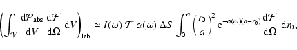 \begin{displaymath}\left(\int_{\mathcal{V}}
\frac{{\rm d} \mathcal{P}_{{\rm abs}...
... r_0)}
{{\rm d} \mathcal{F}\over {\rm d} \Omega}~ {\rm d} r_0,
\end{displaymath}