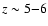 $z\sim5{-}6$