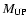 $M_{{\rm UP}}$