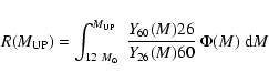 \begin{displaymath}%
R(M_{{\rm UP}}) = \int_{12~M_{\odot}}^{M_{{\rm UP}}} \
{{Y_{60}(M)26}\over{Y_{26}(M)60}} \ \Phi(M) \ {\rm d}M
\end{displaymath}