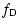 $\displaystyle f_{\rm D}$