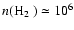 $n(\hbox{${\rm H}_2$ }) \simeq 10^6$