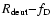 $R_{\rm deut}{-}f_{\rm D}$