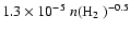 $1.3 \times 10^{-5}~n(\hbox{${\rm H}_2$ })^{-0.5}$