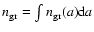 $n_{\rm gr} =
\int n_{\rm gr}(a) {\rm d}a$