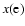 $x({\rm e})$