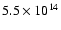 $5.5\times 10^{14}$