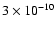 $3\times 10^{-10}$