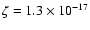 $\zeta = 1.3\times 10^{-17}$