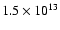 $1.5 \times 10^{13}$