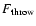 $F_{\rm throw}$